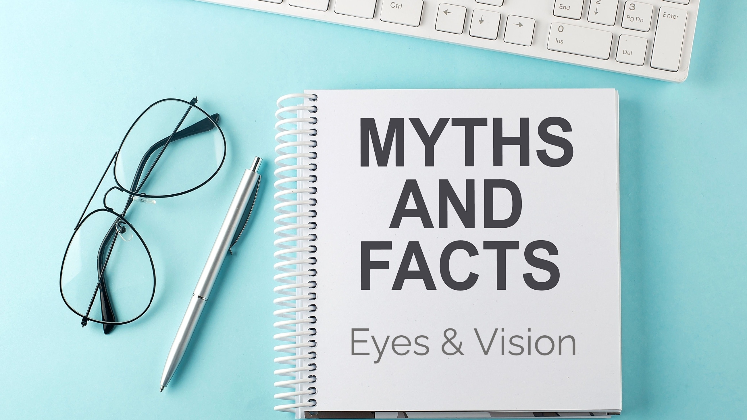 Old wives’ tales about the eyes: Truth or myth? Old wives’ tales about the eyes: Truth or myth?